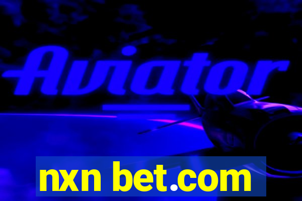 nxn bet.com